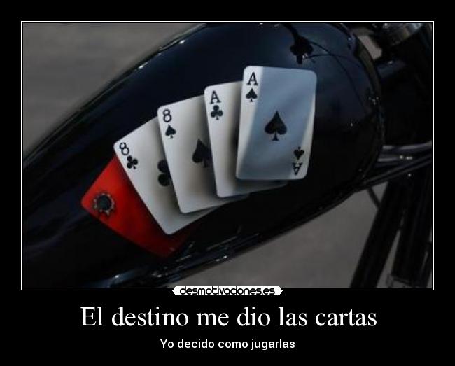 El destino me dio las cartas | Desmotivaciones