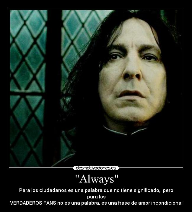 Imágenes y Carteles de SNAPE Pag. 25 | Desmotivaciones