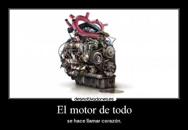 El Motor De Todo Desmotivaciones