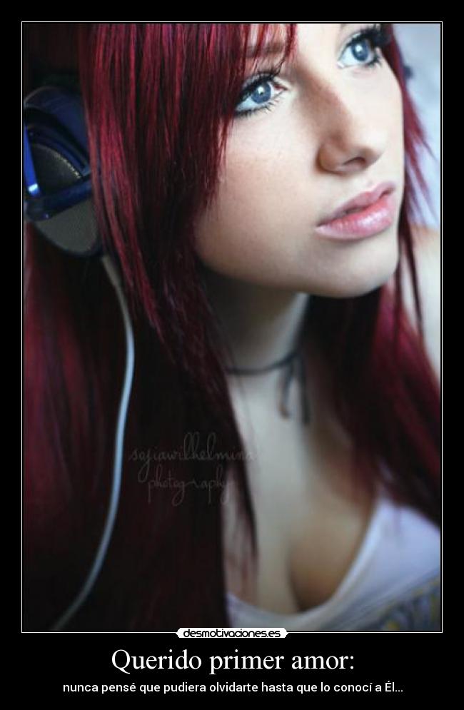 Querido primer amor Desmotivaciones