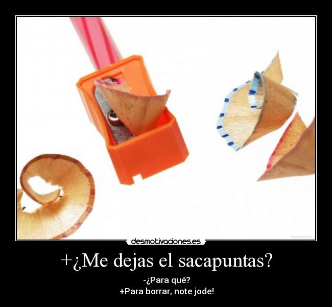 carteles jode con sacapuntas desmotivaciones