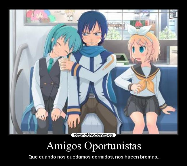 Amigos Oportunistas Desmotivaciones
