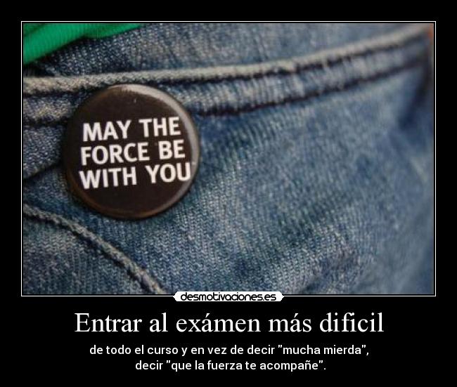 Entrar Al Exámen Más Dificil Desmotivaciones Entrar Al Exámen Más Dificil Desmotivaciones