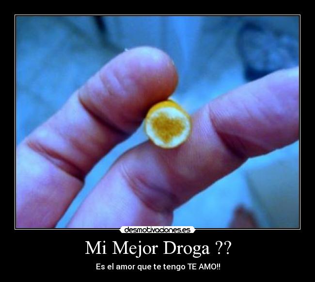 que droga es la mejor