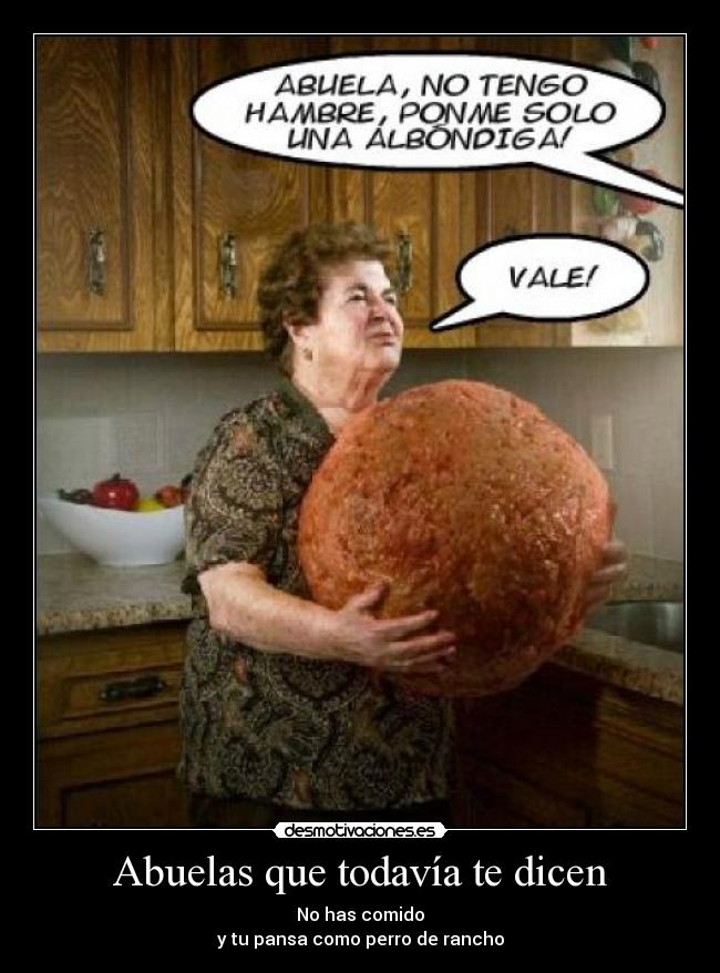 Abuelas Que Todavía Te Dicen Desmotivaciones