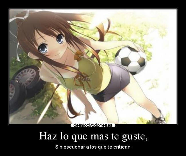 Haz lo que mas te guste, Desmotivaciones