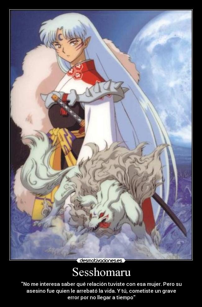 Imágenes y Carteles de SESSHOMARU Pag. 10 Desmotivaciones