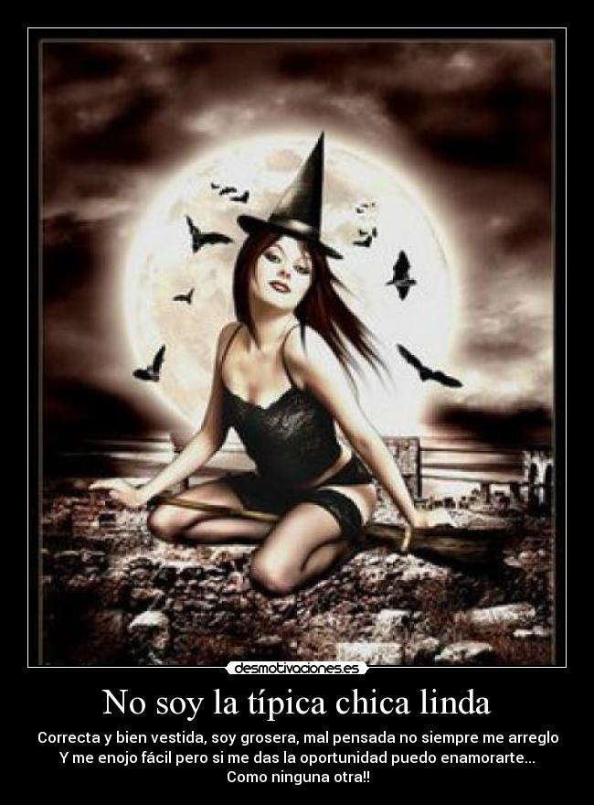 No soy la típica chica linda Desmotivaciones No soy la típica chica linda Desmotivaciones