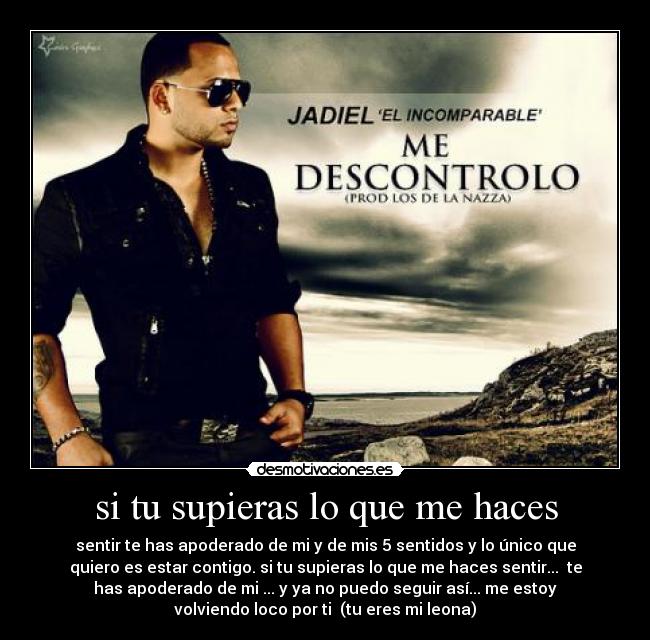 Si Tu Supieras Lo Que Me Haces Desmotivaciones