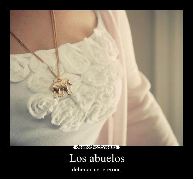 Los Abuelos Desmotivaciones Los Abuelos Desmotivaciones