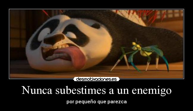 Nunca subestimes a un enemigo Desmotivaciones