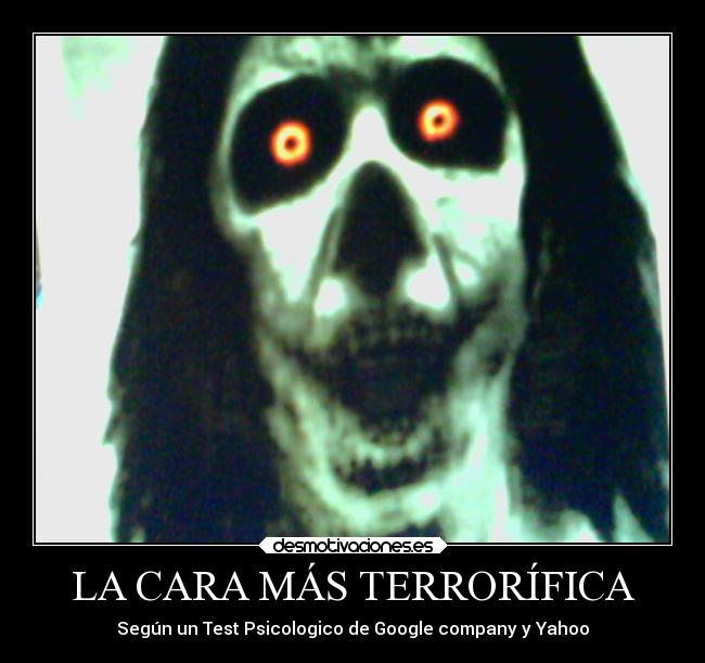 LA CARA MÁS TERRORÍFICA | Desmotivaciones