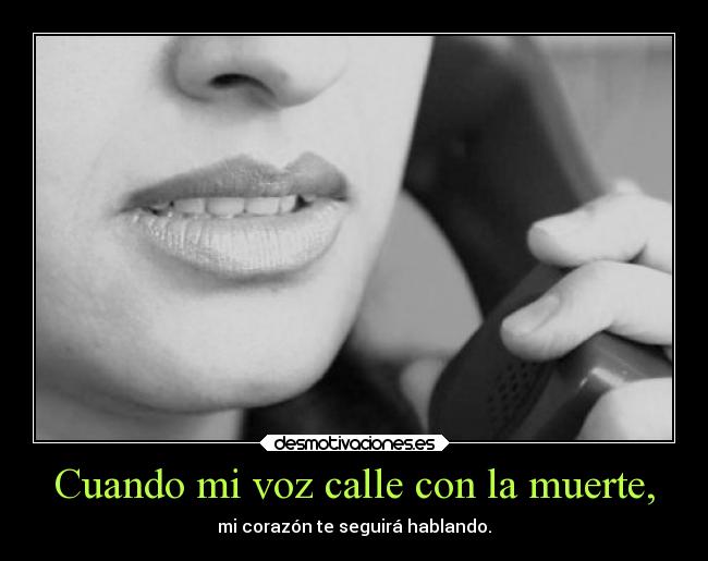 Cuando Mi Voz Calle Con La Muerte Desmotivaciones Cuando Mi Voz Calle Con La Muerte Desmotivaciones