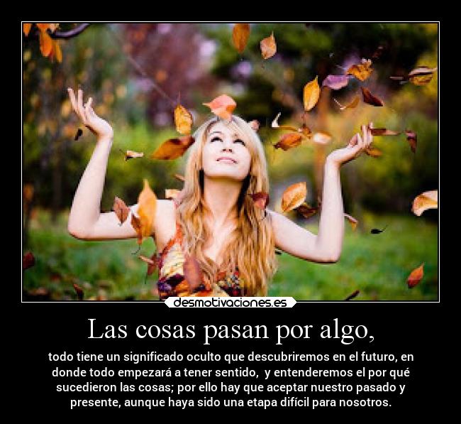 Las cosas pasan por algo, | Desmotivaciones