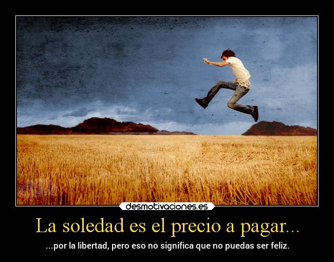FORMAS EN QUE LA SOLEDAD PUEDE HACERTE MAS FELIZ Y EXITOSO Soledad: Cómo Ser Más Feliz y Exitoso