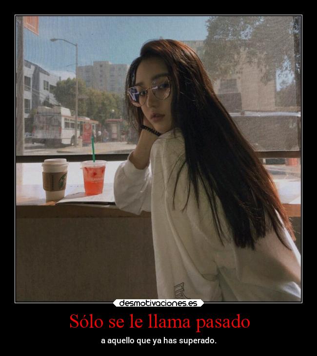 carteles pasado vida pensamientos projectd desmotivaciones