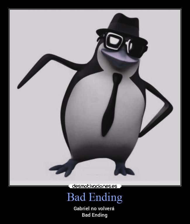 Bad Ending Desmotivaciones Bad Ending Desmotivaciones